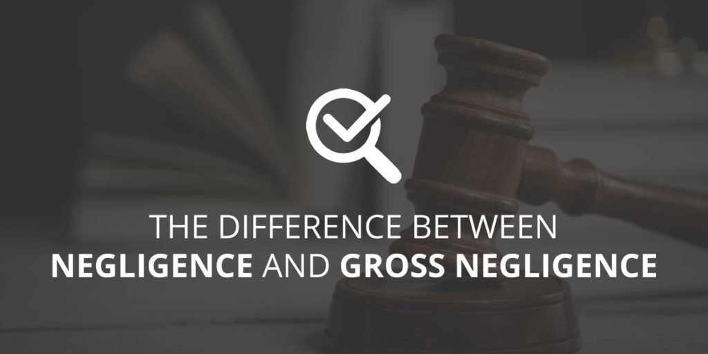 Difference Between Negligence & Gross Negligence