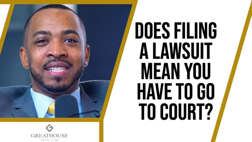 Does Filing A Lawsuit Mean You Have To Go To Court in Atlanta, GA?