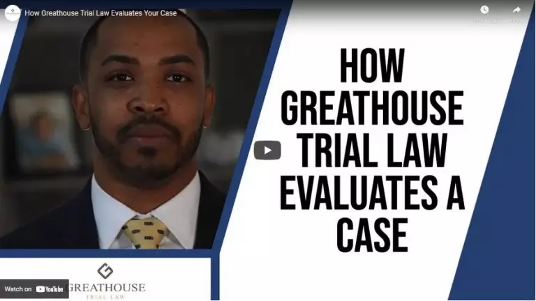 How Greathouse Trial Law Evaluates Your Case