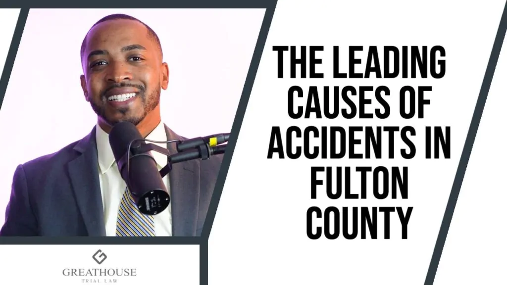 The Leading Causes of Accidents in Fulton County