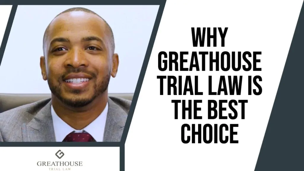 Why Greathouse Trial Law is the Right Choice